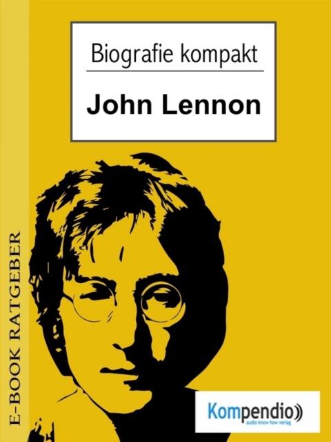 Biografie kompakt - John Lennon, EPUB eBook