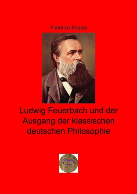 Ludwig Feuerbach und der Ausgang der klassischen deutschen Philosophie, EPUB eBook