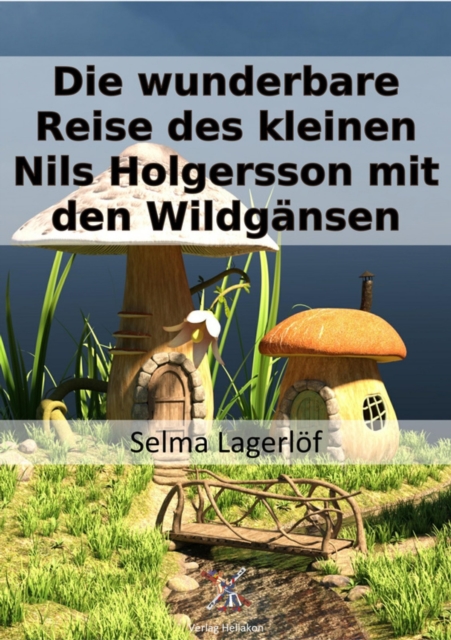 Wunderbare Reise des kleinen Nils Holgersson mit den Wildgansen, EPUB eBook