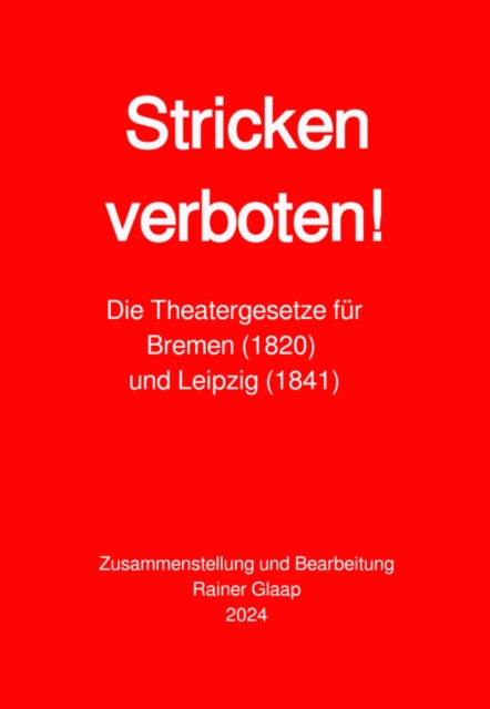 Stricken verboten! : Die Theatergesetze fur Bremen (1820) und Leipzig (1841), EPUB eBook