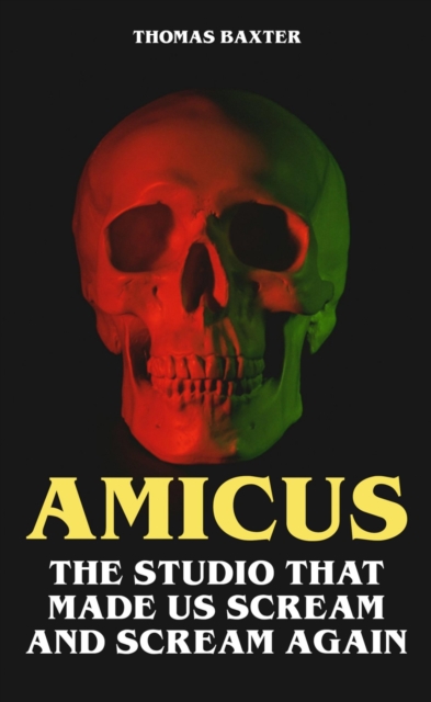 Amicus - The Studio That Made Us Scream and Scream Again, EPUB eBook