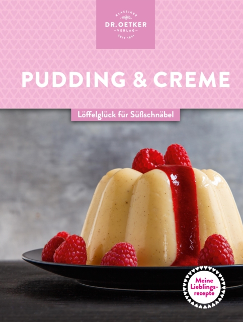 Meine Lieblingsrezepte: Pudding & Creme : Loffelgluck fur Suschnabel, EPUB eBook