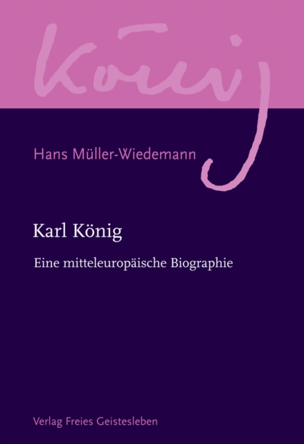 Karl Konig : Eine mitteleuropaische Biographie, PDF eBook