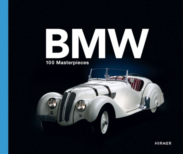 BMW Group: 100 Masterpieces, Hardback Book
