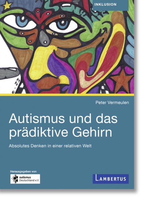 Autismus und das pradiktive Gehirn : Absolutes Denken in einer relativen Welt, PDF eBook