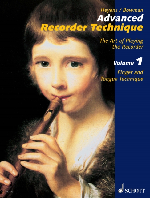 Advanced Recorder Technique : The Art of Playing the Recorder. Vol. 1: Finger and Tongue Technique, PDF eBook