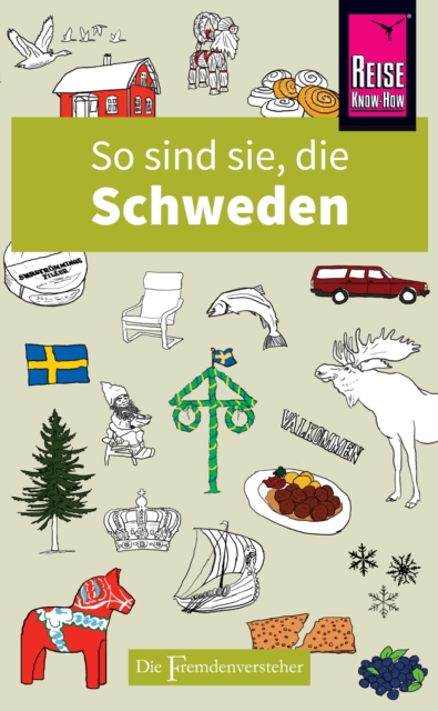 So sind sie, die Schweden : Die Fremdenversteher von Reise Know-How, EPUB eBook