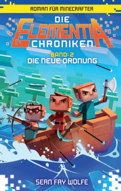 Die Elementia-Chroniken: Die neue Ordnung : Roman fur Minecrafter, EPUB eBook