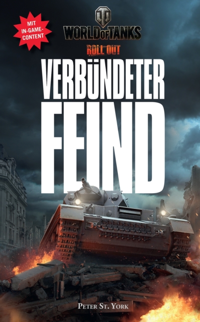 World of Tanks: Verbundeter Feind : Roman zum Videogame, EPUB eBook