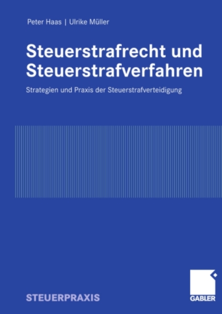 Steuerstrafrecht und Steuerstrafverfahren : Strategien und Praxis der Steuerstrafverteidigung, PDF eBook