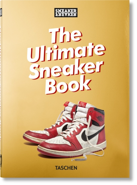 Sneaker Freaker. The Ultimate Sneaker Book. 40th Ed., Hardback Book