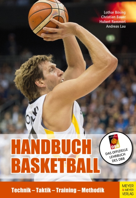 Handbuch Basketball : Technik - Taktik - Training - Methodik, EPUB eBook