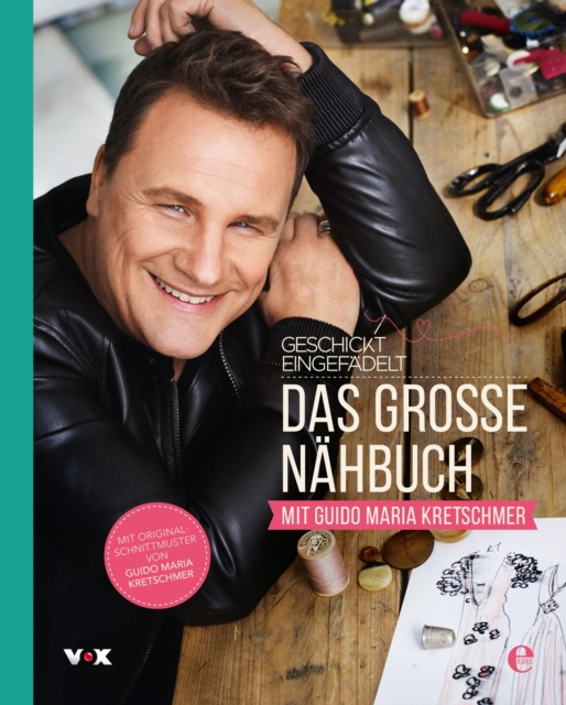Geschickt eingefadelt - Das groe Nahbuch mit Guido Maria Kretschmer, EPUB eBook