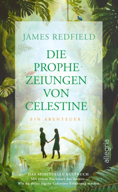 Die Prophezeiungen von Celestine : Ein Abenteuer. Das spirituelle Kultbuch, EPUB eBook