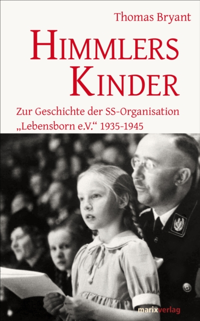 Himmlers Kinder : Zur Geschichte der SS-Organisation "Lebensborn e.V." 1935-1945, EPUB eBook