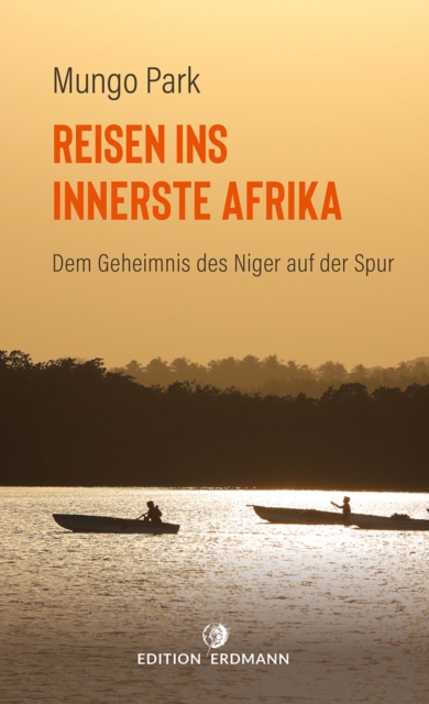 Reisen ins innerste Afrika : Dem Geheimnis des Niger auf der Spur, EPUB eBook