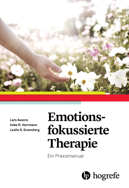 Emotionsfokussierte Therapie : Ein Praxismanual, EPUB eBook