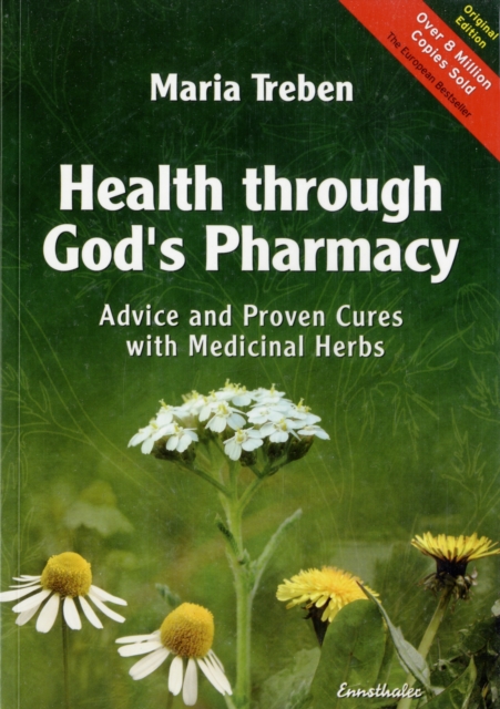 Health Through God's Pharmacy : Advice and Proven Cures with Medicinal Herbs, Paperback / softback Book