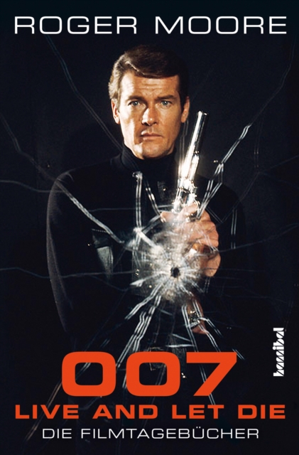007 - Live And Let Die : Die Filmtagebucher, EPUB eBook
