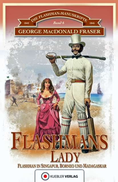 Flashmans Lady : Die Flashman-Manuskripte 6 - Flashman in Borneo und Madagaskar, PDF eBook