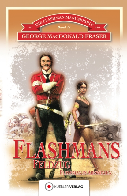 Flashmans Feldzug : Die Flashman-Manuskripte 11. Harry Flashman in Abessinien 1867-68, PDF eBook