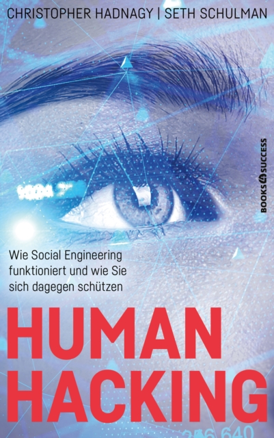 Human Hacking : Wie Social Engineering funktioniert und wie Sie sich dagegen schutzen, EPUB eBook
