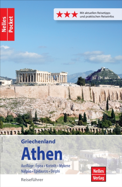 Nelles Pocket Reisefuhrer Athen : Ausfluge nach Attika, Egina, Korinth, Mykene, Nafplio, Epidauros, Delphi, EPUB eBook