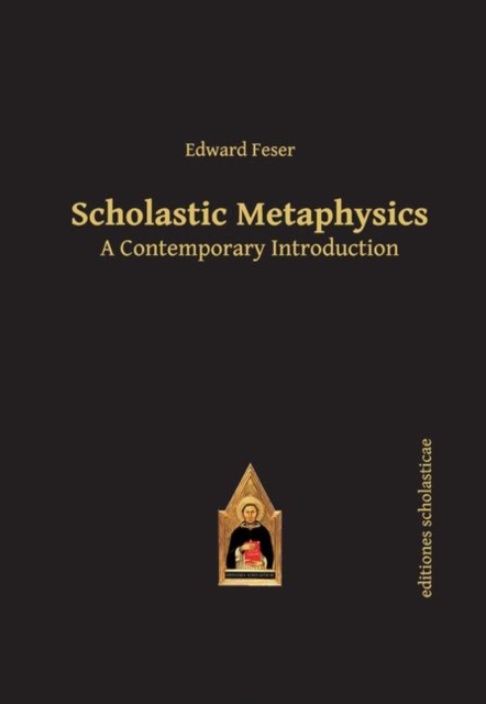Scholastic Metaphysics : A Contemporary Introduction, Paperback / softback Book
