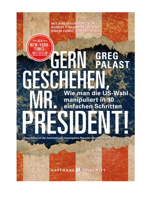 Gern geschehen, Mr. President! : Wie man die US-Wahl manipuliert in 10 einfachen Schritten, EPUB eBook