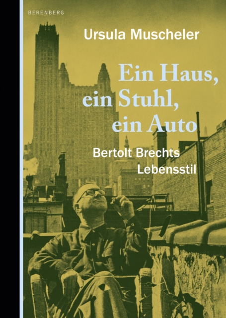 Ein Haus, ein Stuhl, ein Auto : Bertolt Brechts Lebensstil, EPUB eBook