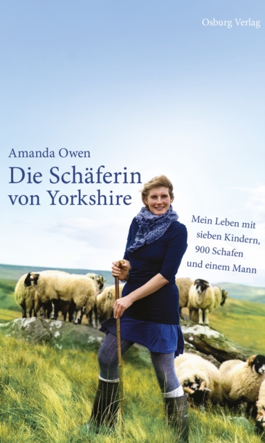 Die Schaferin von Yorkshire : Mein Leben mit sieben Kindern, 900 Schafen und einem Mann, EPUB eBook