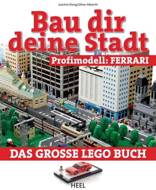 Bau dir deine Stadt - Profimodell: Ferrari : Das groe Lego Buch, EPUB eBook