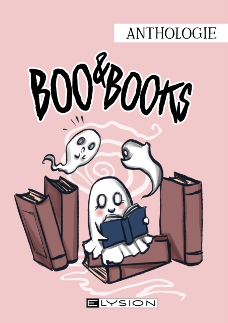 Boo & Books : Buchgeister, Lesegespenster und zauberhafte Bucher, EPUB eBook