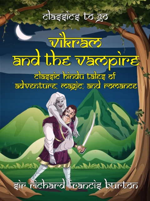Vikram and the Vampire Classic Hindu Tales of Adventure, Magic, and Romance, EPUB eBook
