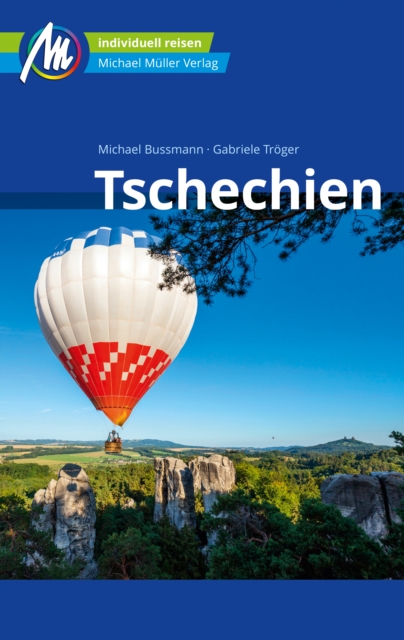 Tschechien Reisefuhrer Michael Muller Verlag : Individuell reisen mit vielen praktischen Tipps, EPUB eBook