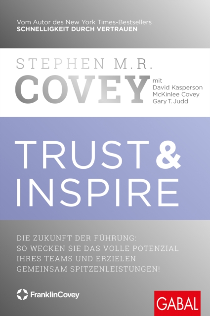Trust & Inspire : Die Zukunft der Fuhrung: So wecken Sie das volle Potenzial Ihres Teams und erzielen gemeinsam Spitzenleistungen!, PDF eBook