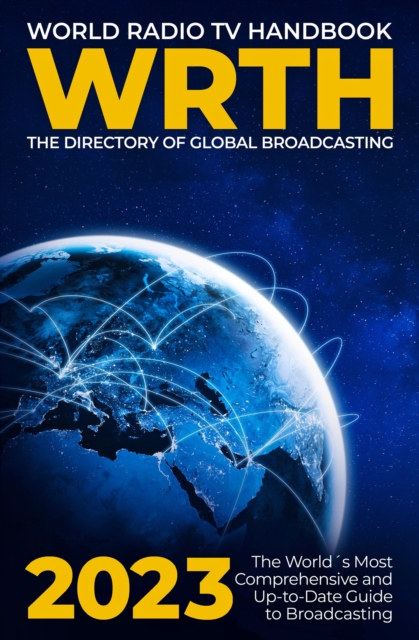 World Radio TV Handbook 2023 : The Directory of Global Broadcasting, Paperback / softback Book
