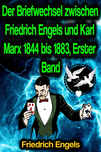 Der Briefwechsel zwischen Friedrich Engels und Karl Marx 1844 bis 1883, Erster Band, EPUB eBook