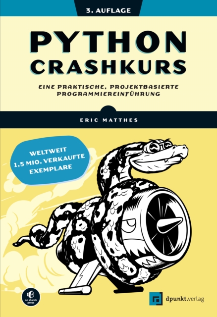 Python Crashkurs : Eine praktische, projektbasierte Programmiereinfuhrung, PDF eBook