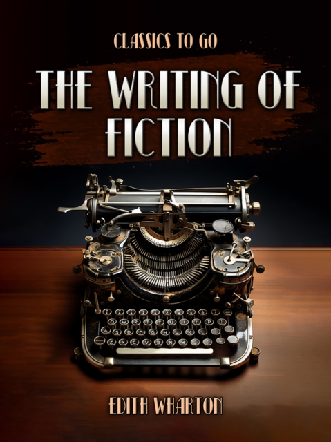 The Writing Of Fiction, EPUB eBook