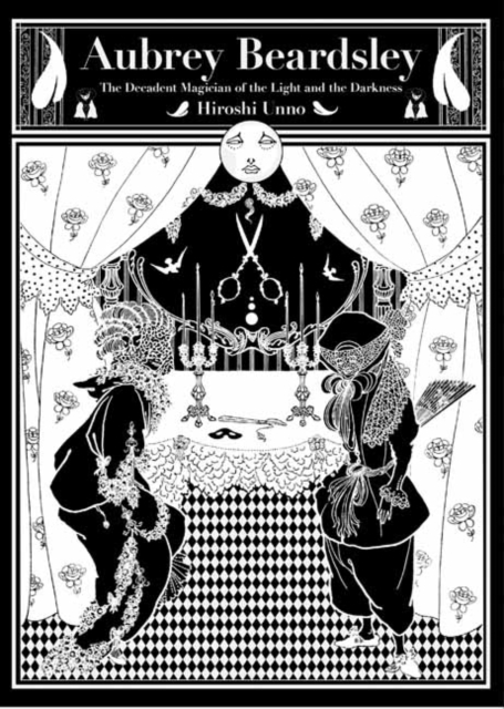 Aubrey Beardsley : The Decadent Magician of the Light and the Darkness, Paperback / softback Book