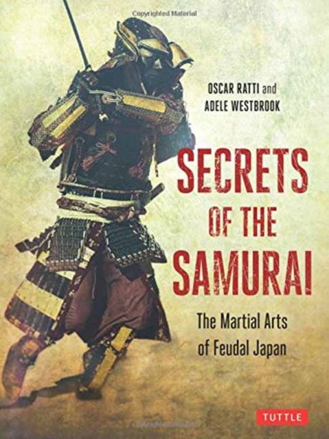 Secrets of the Samurai : The Martial Arts of Feudal Japan, Paperback / softback Book