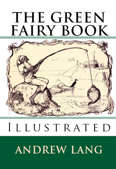 The Green Fairy Book : [Illustrated Edition], EPUB eBook