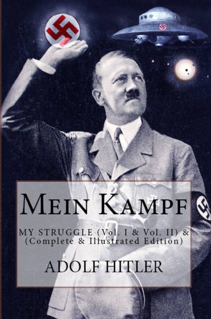 Mein Kampf: My Struggle : (Vol. I & Vol. II) - (Complete & Illustrated Edition), EPUB eBook