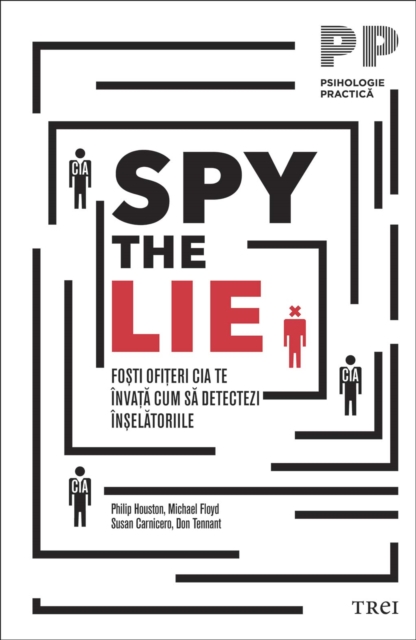 Spy the Lie. Fosti ofiteri CIA te invata cum sa detectezi inselatoriile, EPUB eBook