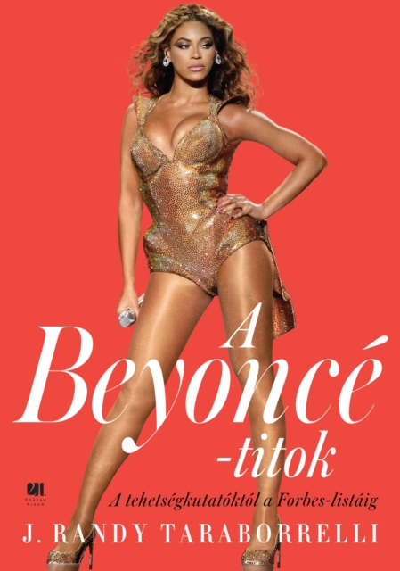 A Beyonce-titok : A tehetsegkutatoktol a Forbes listaig, EPUB eBook