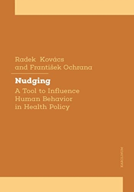 Nudging towards Health : A Tool to Influence Human Behavior in Health Policy, Paperback / softback Book