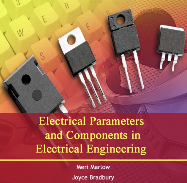 Electrical Parameters and Components in Electrical Engineering, PDF eBook