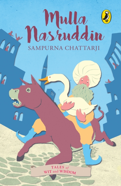 Mullah Nasruddin : (Tales of Wit and Wisdom), EPUB eBook