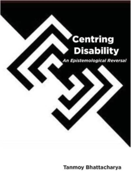 Centring Disability : An Epistemological Reversal, Hardback Book